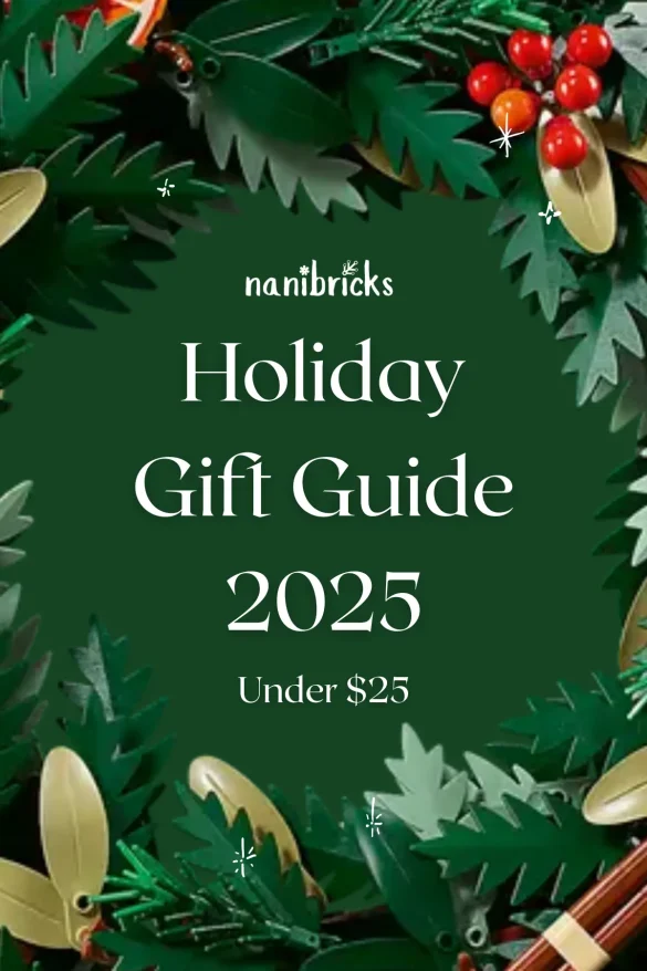 Nanibricks Holiday Gift Guide 2025 cover image featuring LEGO Botanicals inspired holiday greenery and the text Under 25.